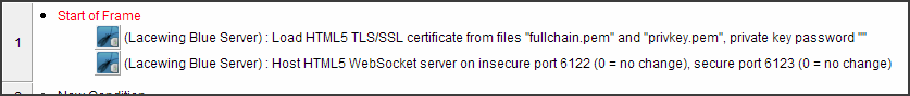 Start of Frame. Load TLS SSL certificate from full chain pem and private key pem, private key password blank. Host HTML5 websocket server.